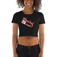 Load image into Gallery viewer, Whachalookinat? Women’s Crop Tee